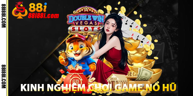 Nổ Hũ 88i – Cơ Hội Nhận Thưởng Khủng, Thắng Liền Tay 3 Kinh Nghiệm Chơi Game Nổ Hũ