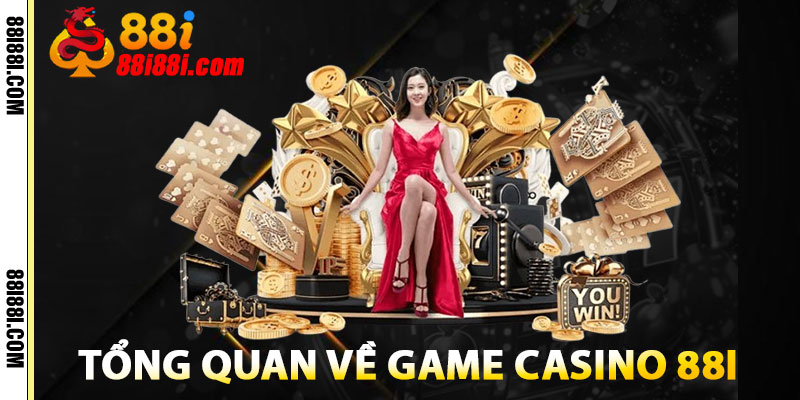 Game Casino 88i – Sòng Bài Online Uy Tín, An Toàn 100% 2 Tổng Quan Về Game Casino 88i